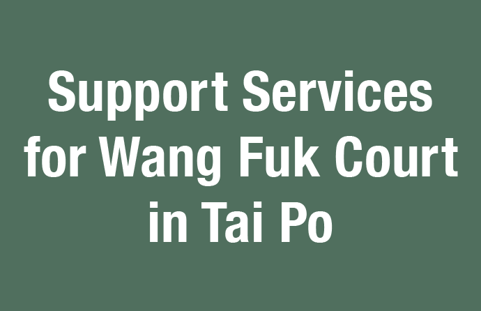 Support Services for Wang Fuk Court in Tai Po
